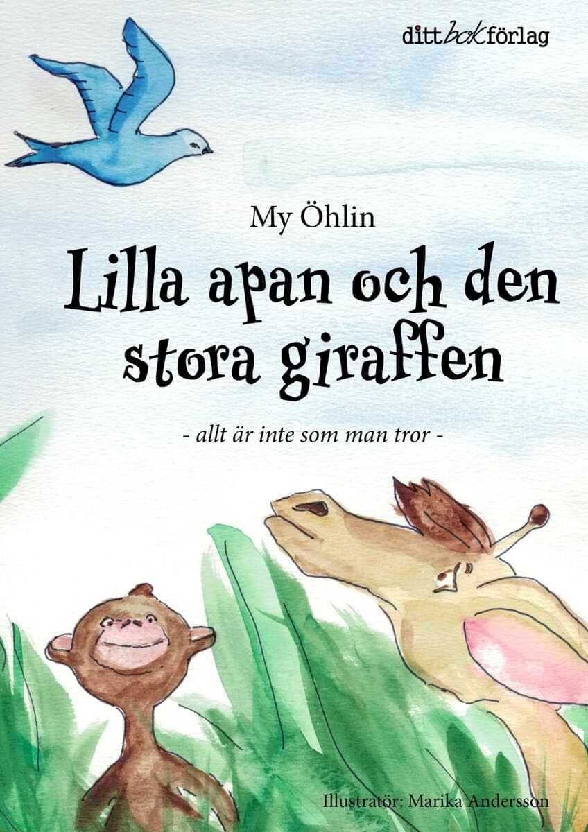 Öhlin, My ; Andersson, Marika : Lilla apan och den stora giraffen : allt är inte som man tror