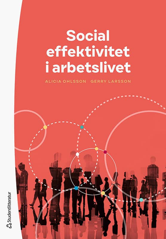 Ohlsson, Alicia ; Larsson, Gerry : Social effektivitet i arbetslivet