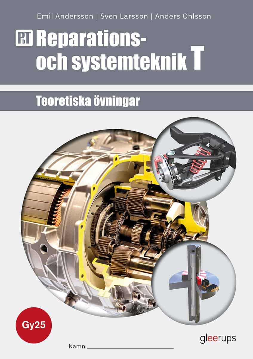 Ohlsson, Anders ; Larsson, Sven ; Andersson, Emil : PbT Reparations- och systemteknik T 1-2, övningsbok, Gy25