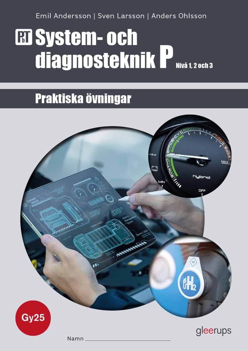Ohlsson, Anders ; Larsson, Sven ; Andersson, Emil : PbT System- och diagnosteknik P 1-3, övningsbok, Gy25
