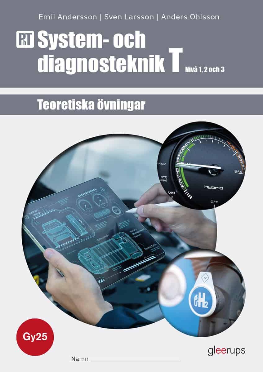 Ohlsson, Anders ; Larsson, Sven ; Andersson, Emil : PbT System- och diagnosteknik T 1-3, övningsbok, Gy25