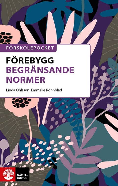 Ohlsson, Linda ; Rönnblad, Emmelie : Förebygg begränsande normer