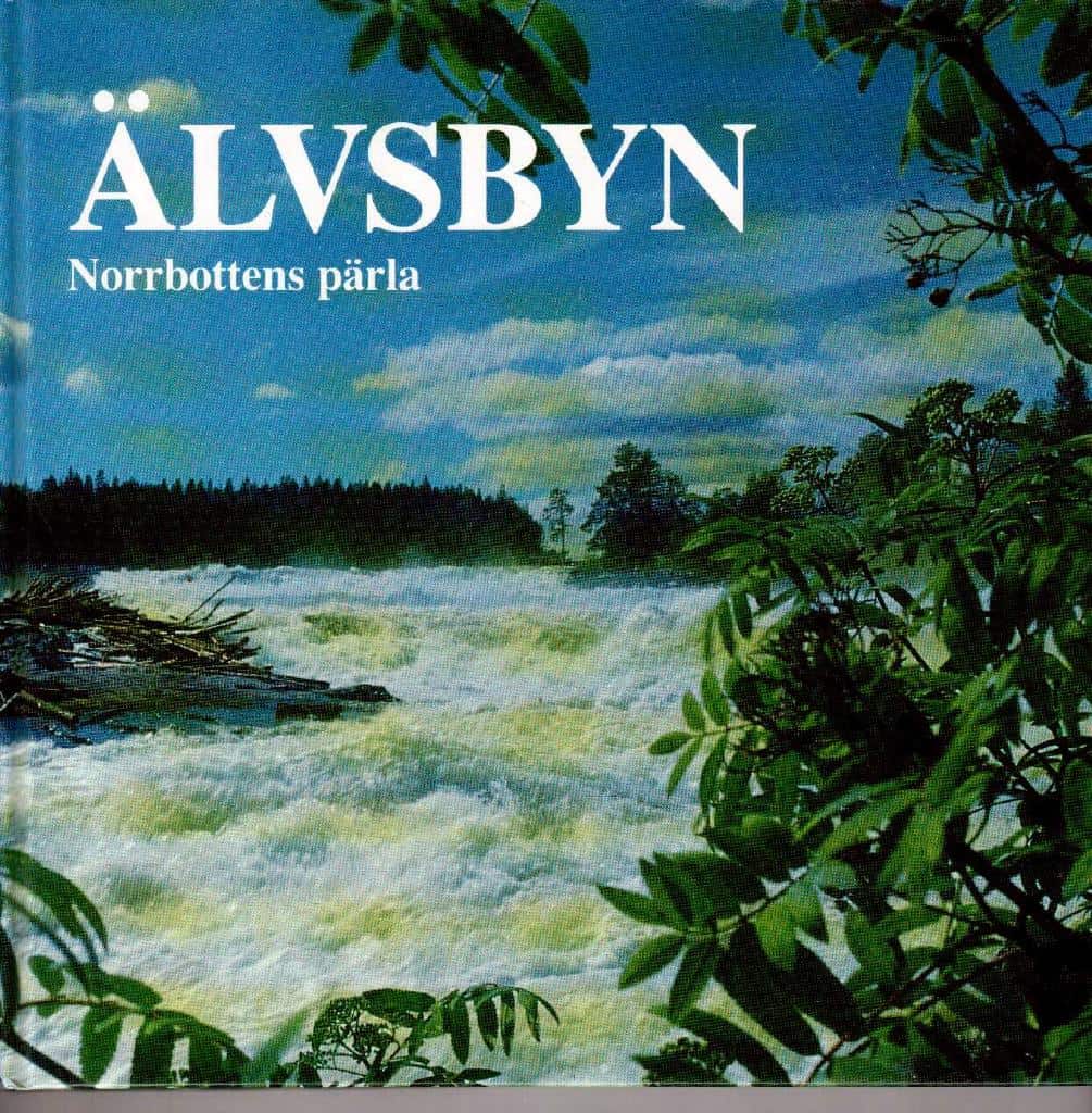 Öhman, Staffan (text) ; Bergbom, Gunnar (foto och layout) : Älvsbyn. Norrbottens pärla