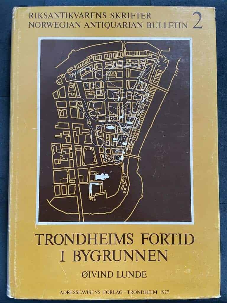 Øivind Lunde : Trondheims fortid i bygrunnen