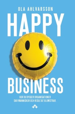 Ola Ahlvarsson : Happy business