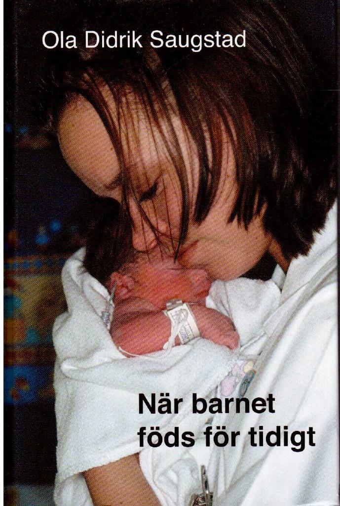 Ola Didrik Saugstad : När barnet föds för tidigt