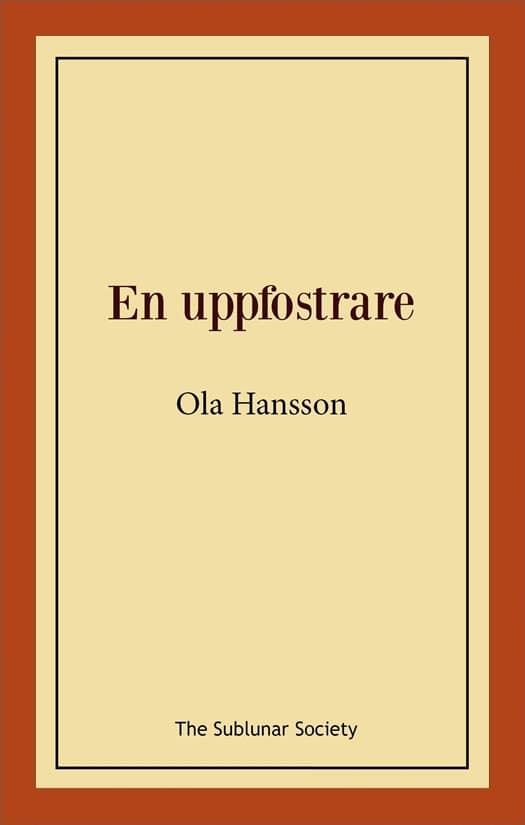 Ola Hansson : En uppfostrare