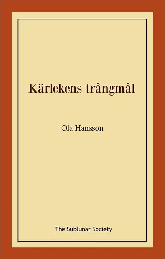 Ola Hansson : Kärlekens trångmål