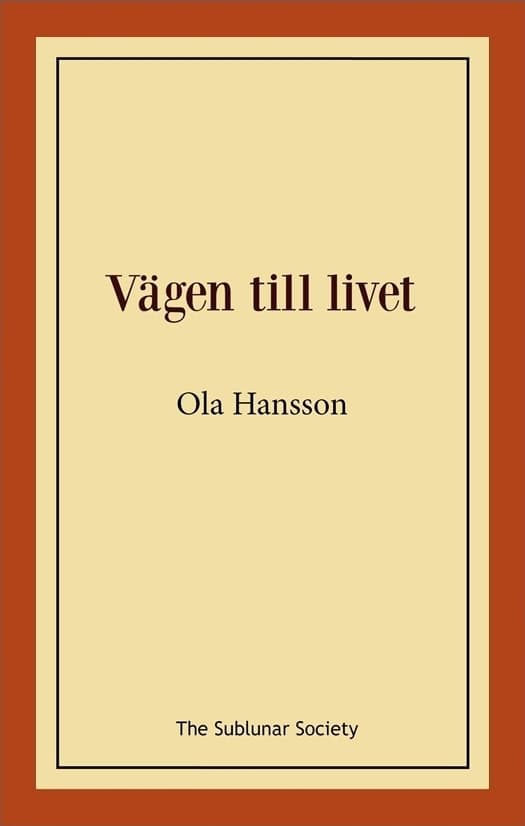 Ola Hansson : Vägen till livet