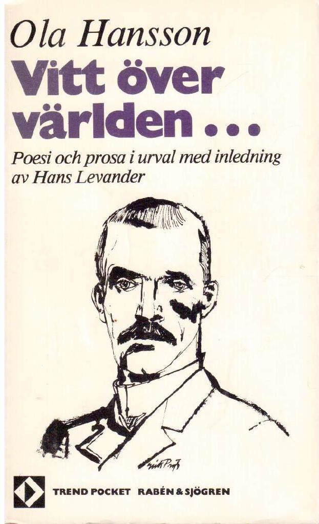 Ola Hansson : Vitt över världen... Poesi och prosa i urval