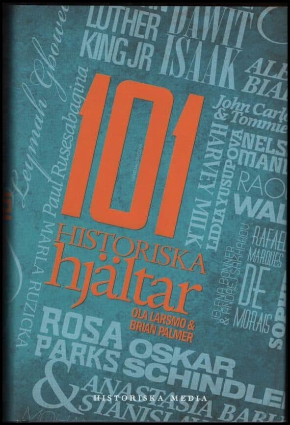 Ola Larsmo : 101 historiska hjältar