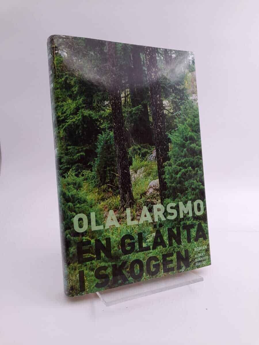 Ola Larsmo : En glänta i skogen
