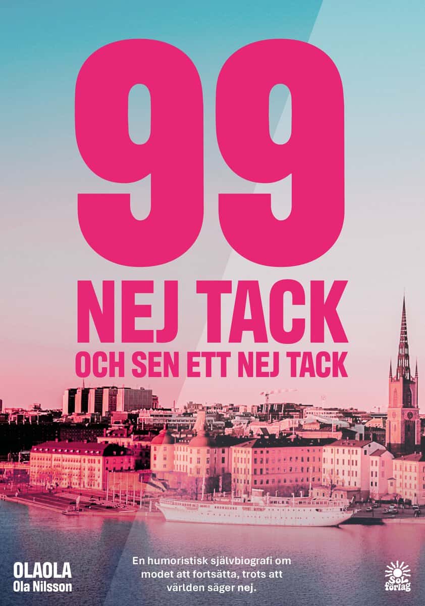 Ola OLAOLA Nilsson : 99 nej tack
