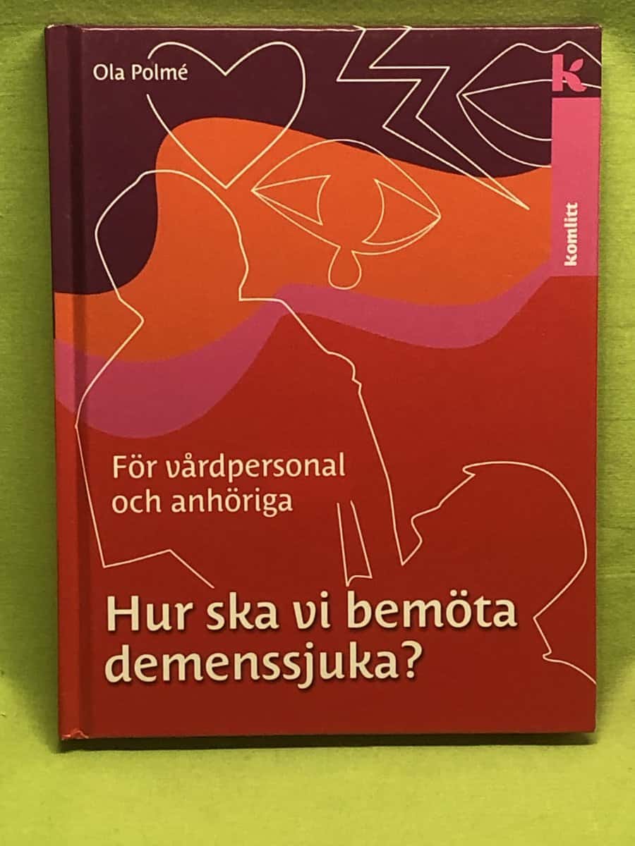 Ola Polmé : Hur ska vi bemöta demenssjuka?