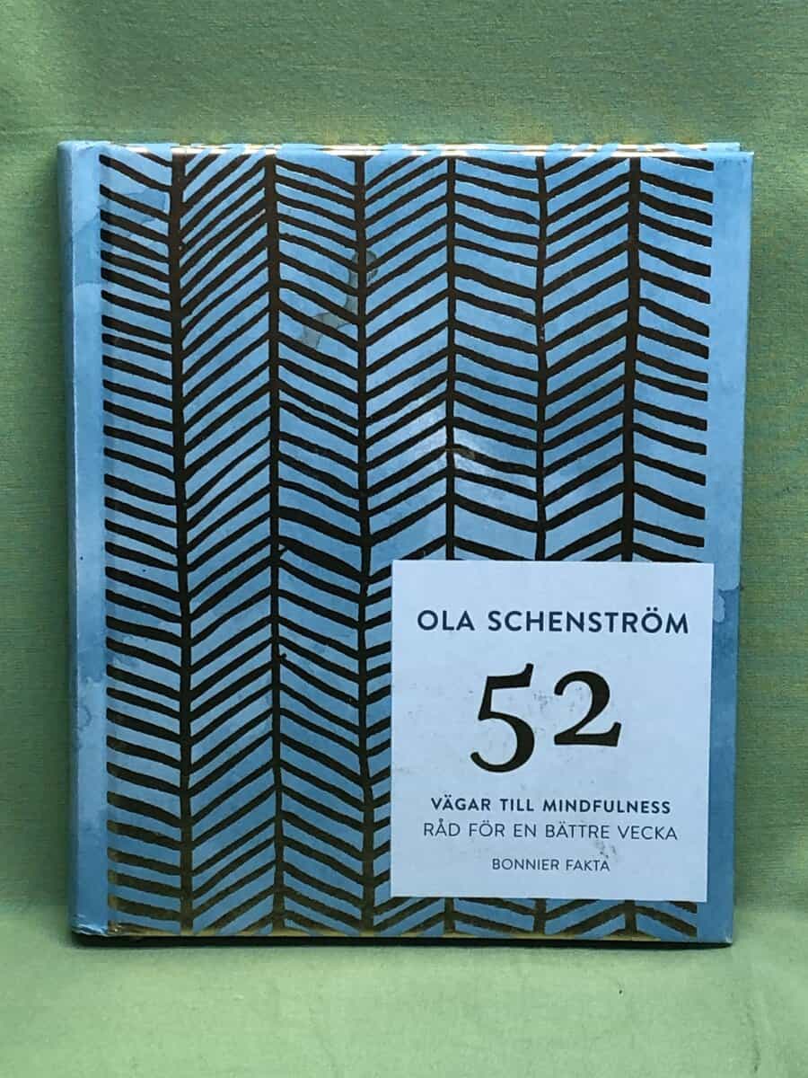Ola Schenström : 52 vägar till mindfulness