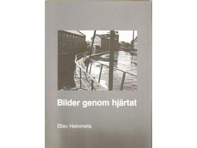 Olav Heinmets : Bilder genom hjärtat