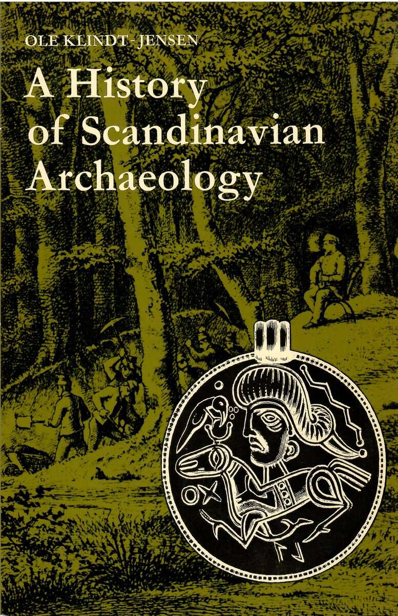Ole Klindt-Jensen : A history of Scandinavian archaeology