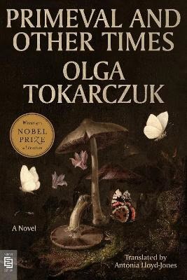 Olga Tokarczuk : Primeval and Other Times