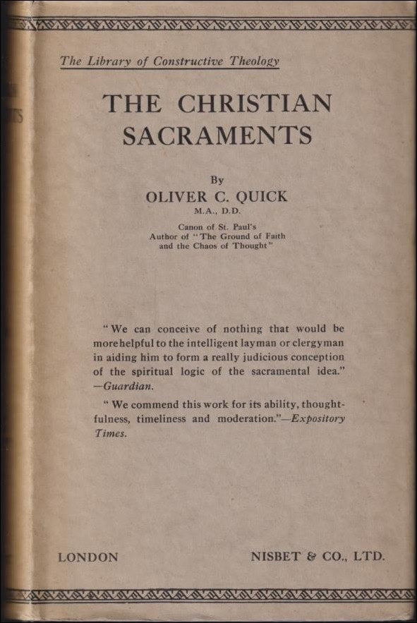 Oliver C. Quick : The Christian Sacraments