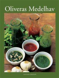 Oliveras Lazic : OLIVERAS MEDELHAV - Lär dig laga den goda och nyttiga medelhavsmaten