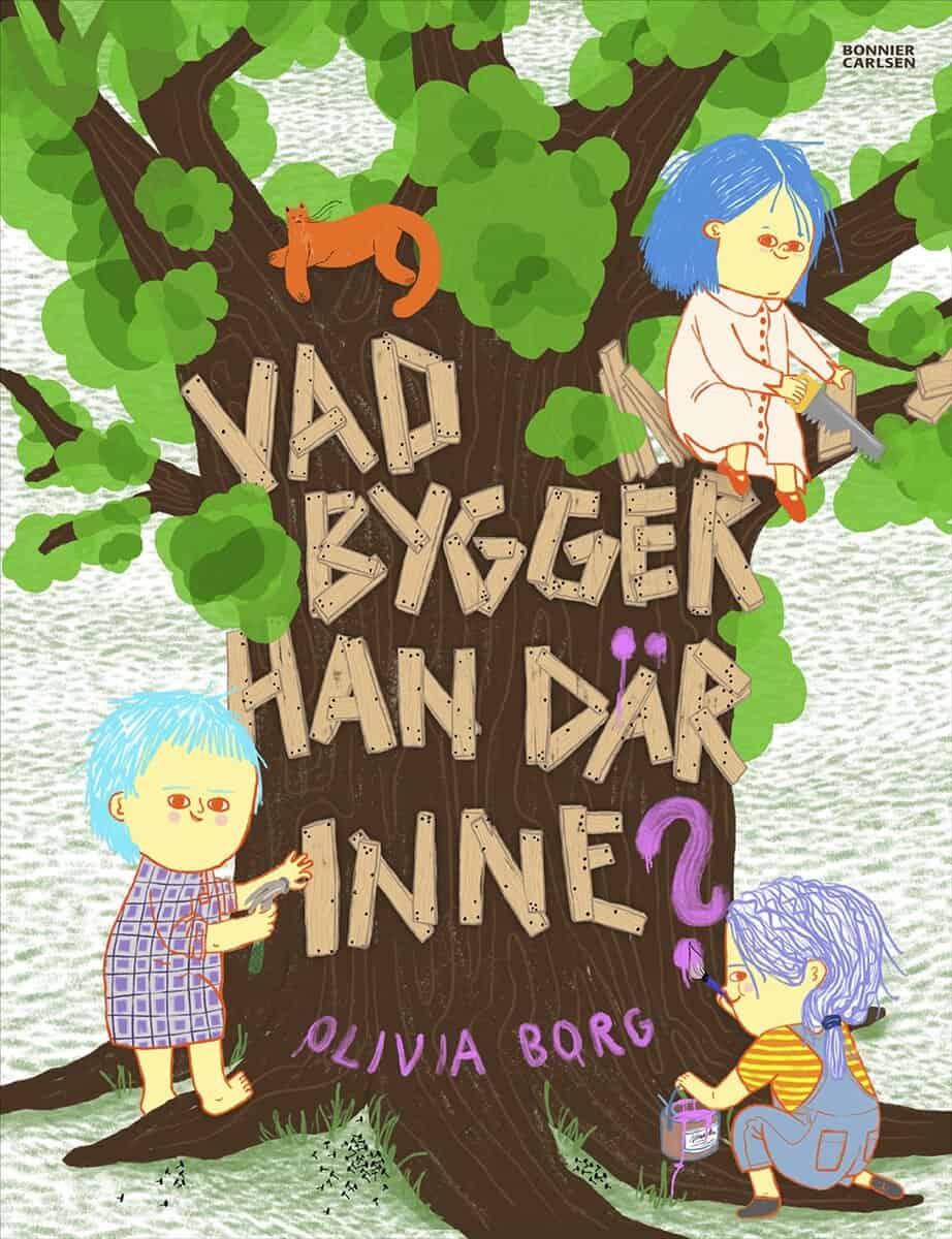 Olivia Borg : Vad bygger han där inne
