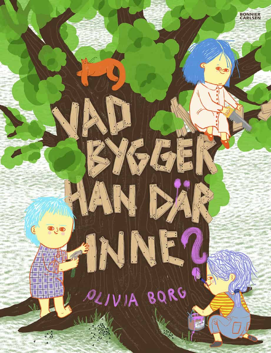 Olivia Borg : Vad bygger han där inne?
