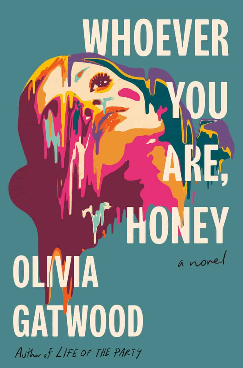 Olivia Gatwood : Whoever You Are, Honey