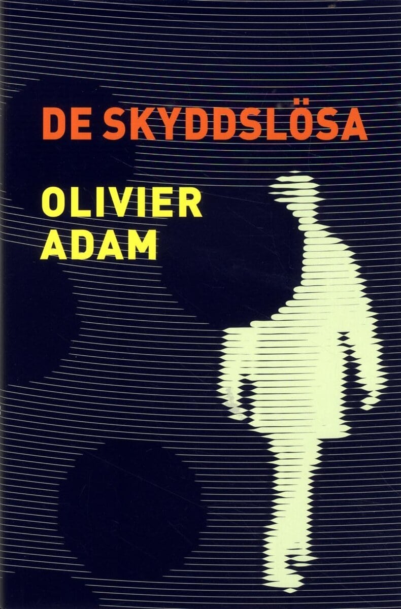 Olivier Adam : De skyddslösa