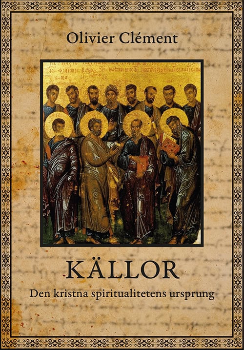 Olivier Clément : Källor : den kristna spiritualitetens ursprung