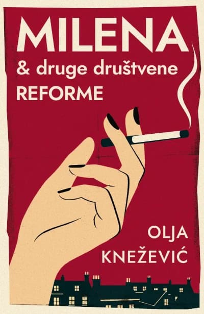 Olja Knežević : Milena & druge društvene reforme