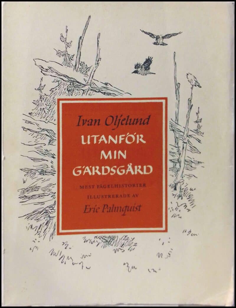 Oljelund, Ivan ; Palmquist, Eric (ill) : Utanför min gärdsgård