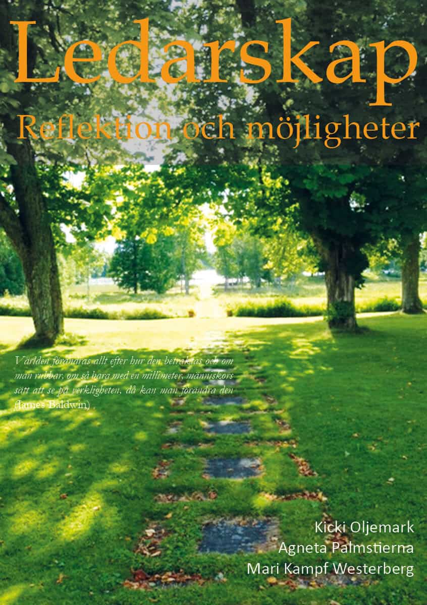 Oljemark, Kicki ; Palmstierna, Agneta ; Westerberg, Mari Kampf : Ledarskap Reflektion och möjligheter