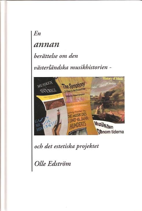 Olle Edström : En annan berättelse om den västerländska musikhistorien och det estetiska projektet