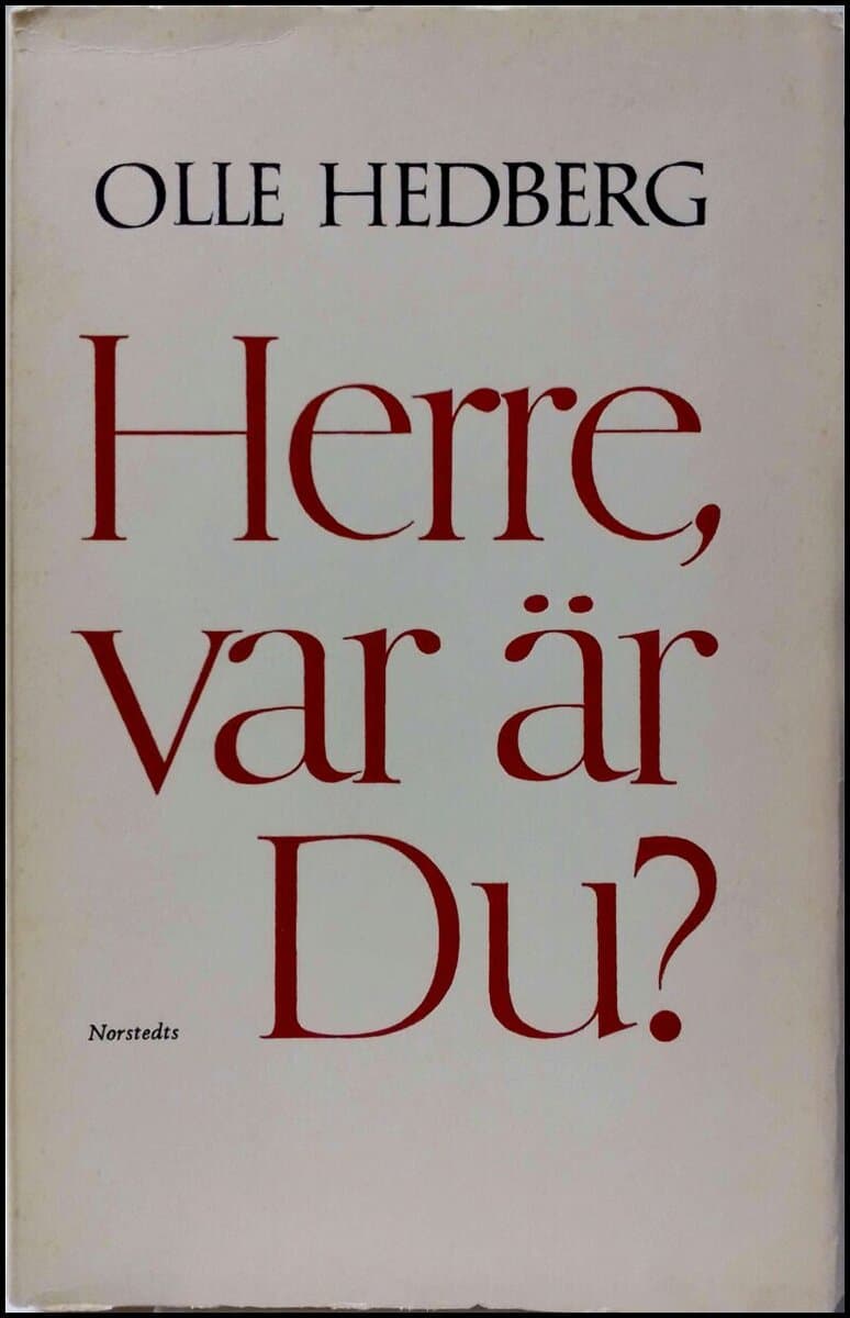 Olle Hedberg : Herre, var är du?