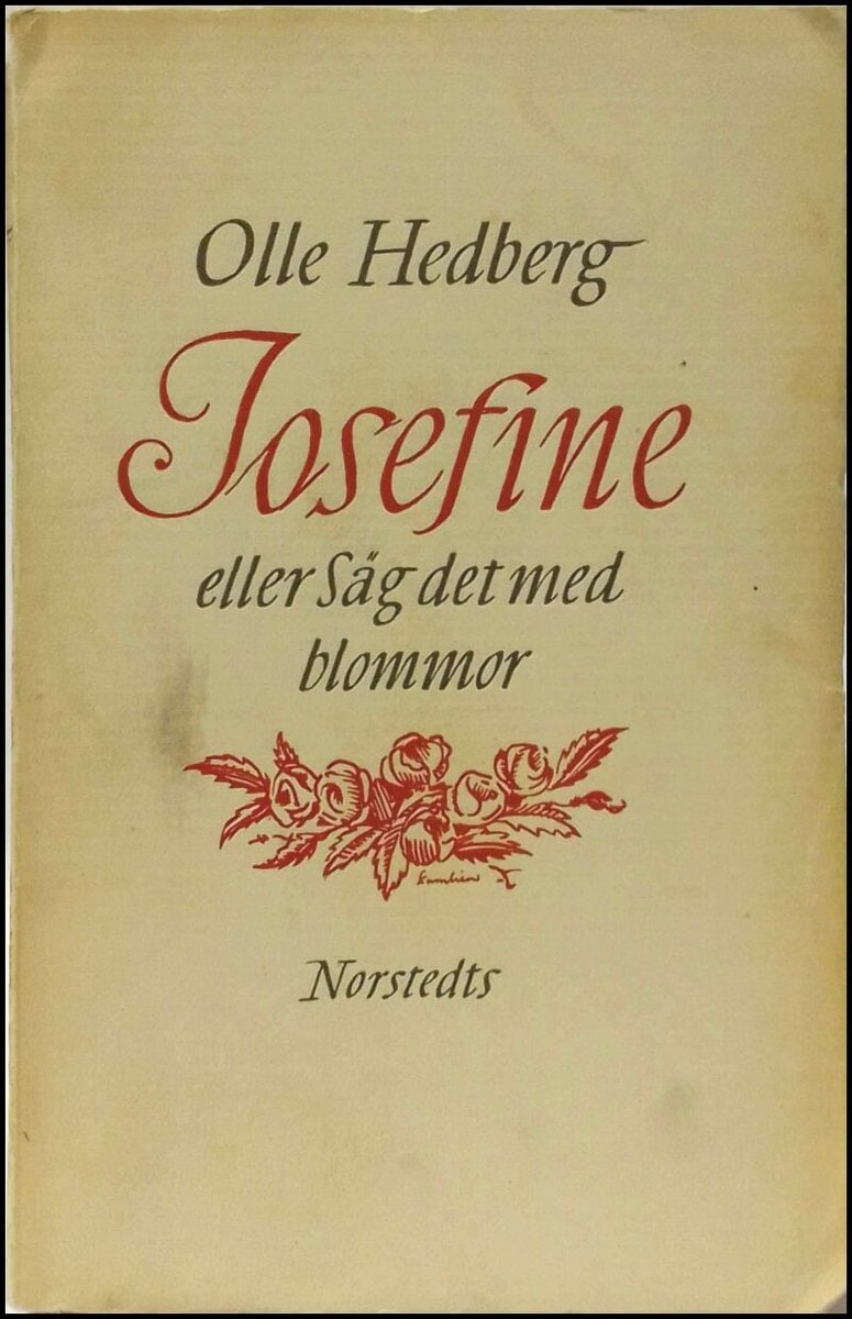 Olle Hedberg : Josefine eller säg det med blommor