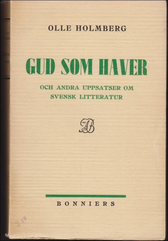 Olle Holmberg : Gud som haver och andra uppsatser om svensk litteratur