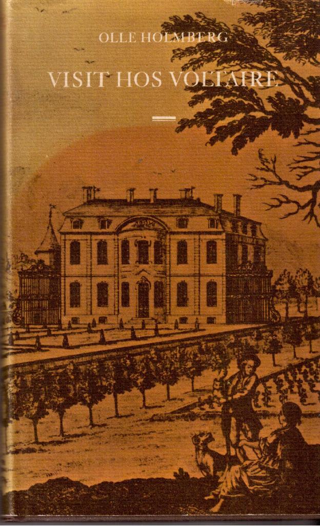 Olle Holmberg : Visit hos Voltaire och andra litterära reseskisser