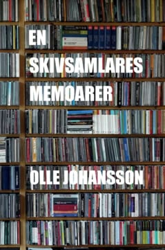 Olle Johansson : En skivsamlares memoarer