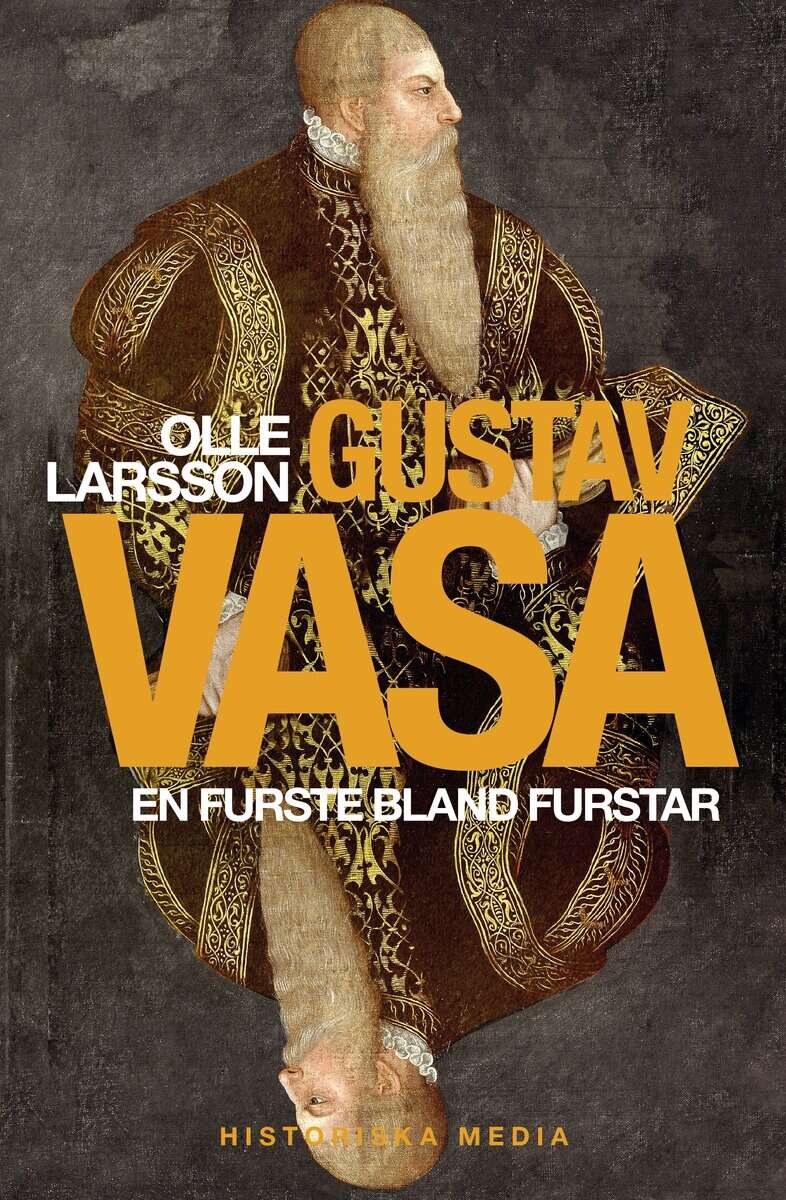 Olle Larsson : Gustav Vasa : en furste bland furstar