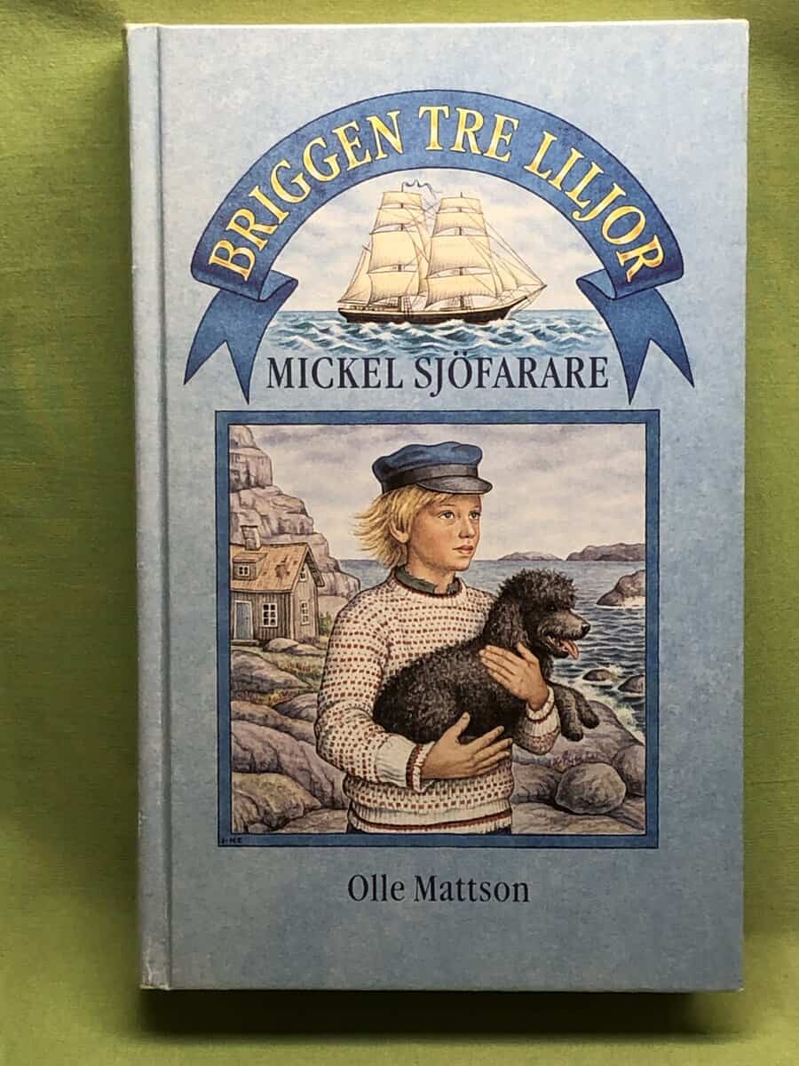 Olle Mattson : Briggen Tre liljor och Mickel Sjöfarare