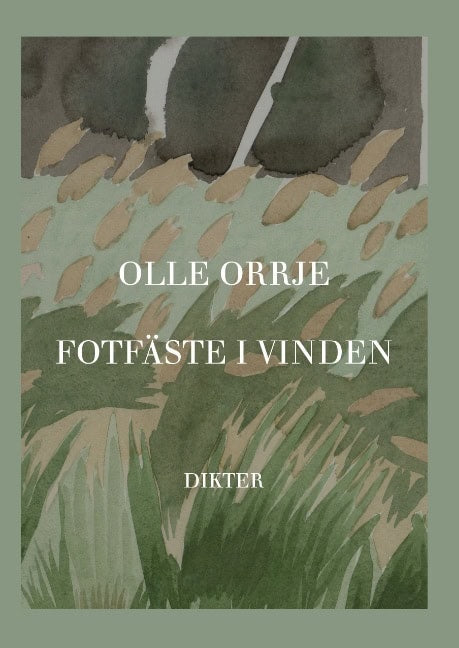 Olle Orrje : Fotfäste i vinden : Dikter