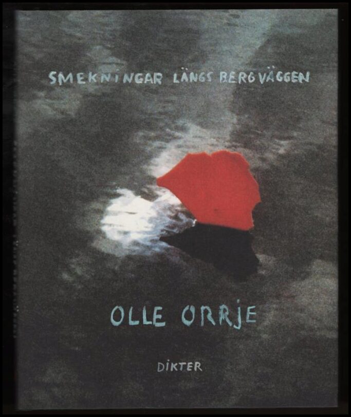Olle Orrje : Smekningar längs bergväggen