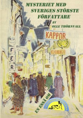 Olle Thörnvall : Mysteriet med Sveriges störste författare