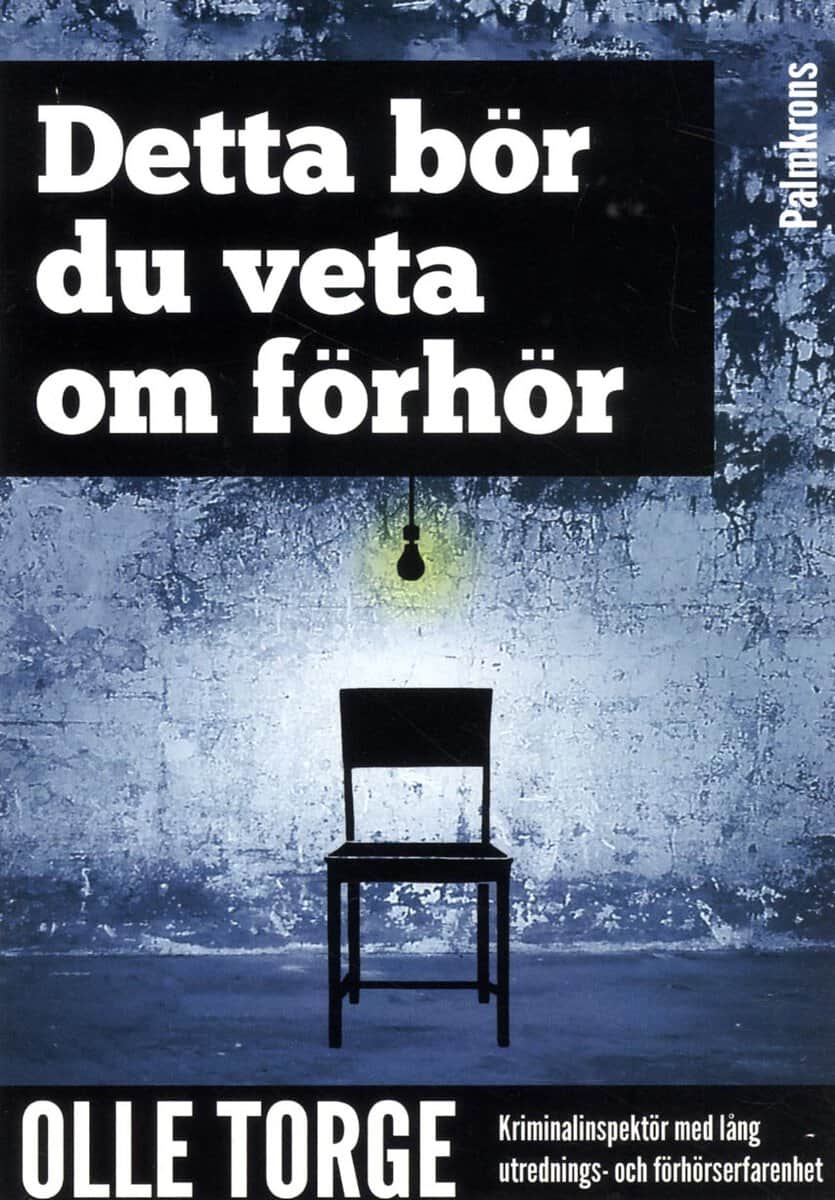 Olle Torge : Detta bör du veta om förhör