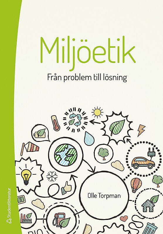 Olle Torpman : Miljöetik : från problem till lösning