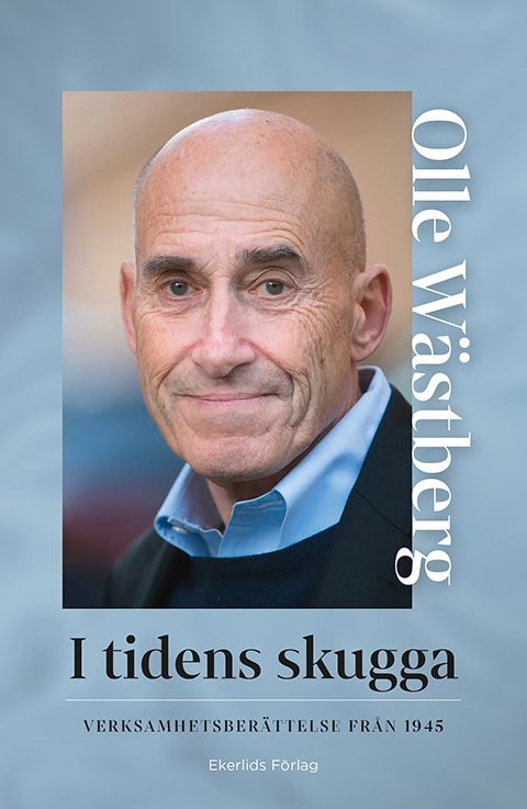 Olle Wästberg : I tidens skugga : verksamhetsberättelse från 1945