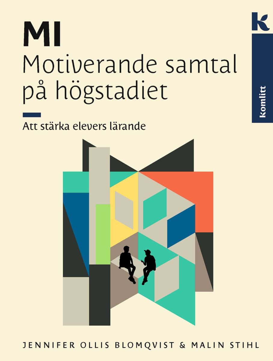 Ollis Blomqvist, Jennifer ; Stihl, Malin : MI – Motiverande samtal på högstadiet