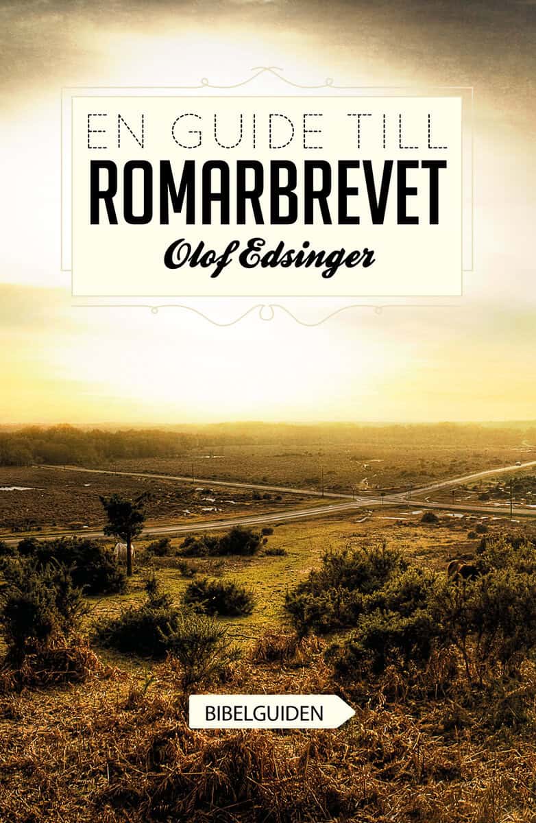 Olof Edsinger : En guide till Romarbrevet