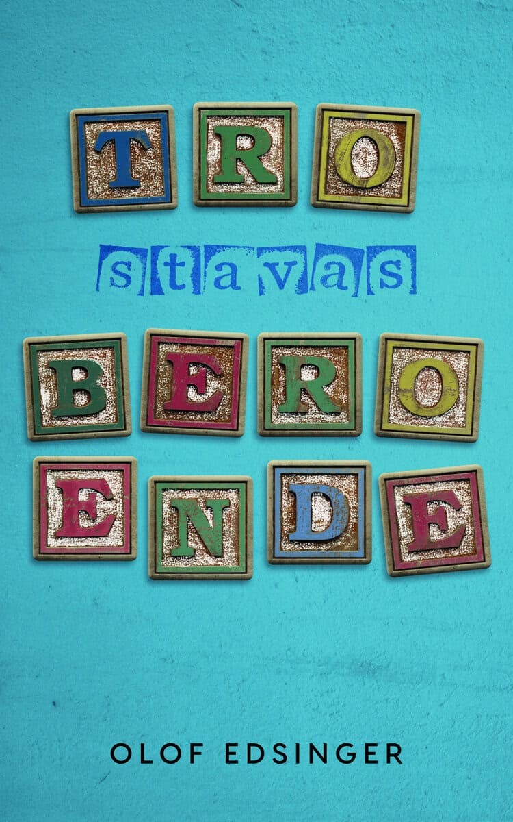 Olof Edsinger : Tro stavas beroende