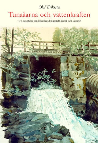 Olof Eriksson : Tunaåarna och vattenkraften